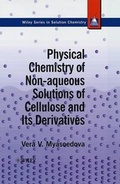 Cover: Physical Chemistry of Non-aqueous Solutions of Cellulose and Its Derivatives - Wiley