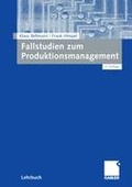 Cover: Fallstudien zum Produktionsmanagement - Springer Gabler