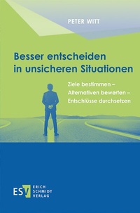 Abbildung von: Besser entscheiden in unsicheren Situationen - Erich Schmidt Verlag