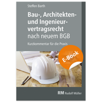 Abbildung von: Bau-, Architekten- und Ingenieurvertragsrecht nach neuem BGB - E-Book (PDF) - Rudolf Müller Verlag