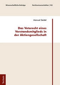 Abbildung von: Das Vetorecht eines Vorstandsmitglieds in der Aktiengesellschaft - Tectum Wissenschaftsverlag