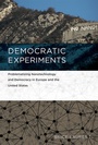 Cover: Democratic Experiments - MIT Press