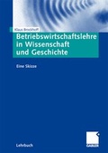 Cover: Betriebswirtschaftslehre in Wissenschaft und Geschichte - Springer Gabler
