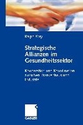 Cover: Strategische Allianzen im Gesundheitssektor - Springer Gabler