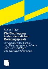 Abbildung von: Die Einbringung in der steuerlichen Beratungspraxis - Springer Gabler