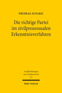 Abbildung von: Die richtige Partei im zivilprozessualen Erkenntnisverfahren - Mohr Siebeck