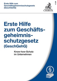 Abbildung von: Erste Hilfe zum Geschäftsgeheimnisschutzgesetz (GeschGehG) - C.H.BECK
