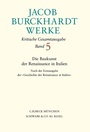 Bild: Jacob Burckhardt Werke / Jacob Burckhardt Werke Bd. 5: Die Baukunst der Renaissance in Italien - C.H.BECK