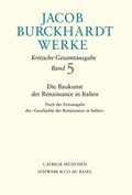 Cover: Jacob Burckhardt Werke / Jacob Burckhardt Werke Bd. 5: Die Baukunst der Renaissance in Italien - C.H.BECK