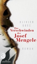 Cover: Das Verschwinden des Josef Mengele - Aufbau