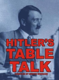 Enlarge image Cover: Hitler's Table Talk - Ostara Publications