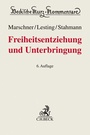 Cover: Freiheitsentziehung und Unterbringung - C.H.BECK