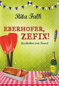 Abbildung von: Eberhofer, Zefix! - dtv