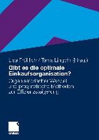 Abbildung von: Gibt es die optimale Einkaufsorganisation? - Springer Gabler
