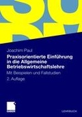 Cover: Praxisorientierte Einf&uuml;hrung in die Allgemeine Betriebswirtschaftslehre - Springer Gabler