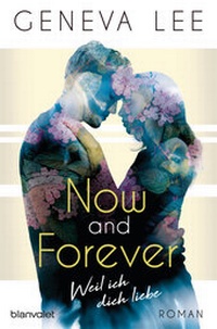 Abbildung von: Now and Forever - Weil ich dich liebe - Blanvalet