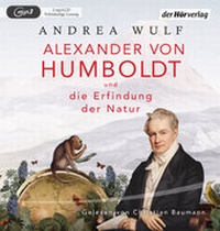 Bild vergrößern Bild: Alexander von Humboldt und die Erfindung der Natur - Der Hörverlag