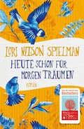 Cover: Heute schon f&uuml;r morgen tr&auml;umen - S. Fischer
