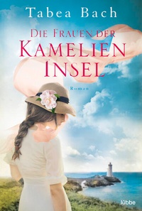 Enlarge image Cover: Die Frauen der Kamelien-Insel - Bastei Lübbe