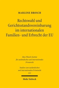 Abbildung von: Rechtswahl und Gerichtsstandsvereinbarung im internationalen Familien- und Erbrecht der EU - Mohr Siebeck