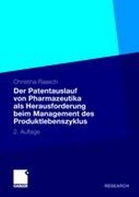 Abbildung von: Der Patentauslauf von Pharmazeutika als Herausforderung beim Management des Produktlebenszyklus - Springer Gabler