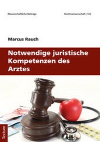 Abbildung von: Notwendige juristische Kompetenzen des Arztes - Tectum Wissenschaftsverlag