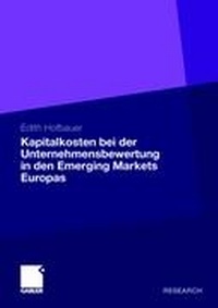 Abbildung von: Kapitalkosten bei der Unternehmensbewertung in den Emerging Markets Europas - Springer Gabler