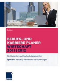 Abbildung von: Berufs- und Karriere-Planer Wirtschaft 2011 | 2012 - Springer Gabler