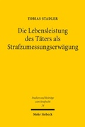 Bild: Die Lebensleistung des T&auml;ters als Strafzumessungserw&auml;gung - Mohr Siebeck