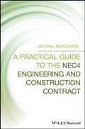 Cover: A Practical Guide to the NEC4 Engineering and Construction Contract - Wiley