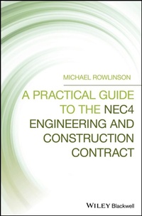Enlarge image Cover: A Practical Guide to the NEC4 Engineering and Construction Contract - Wiley