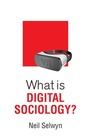Cover: What is Digital Sociology? - Polity Press