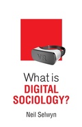 Cover: What is Digital Sociology? - Polity Press
