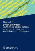 Cover: Druck und Stress im Vertrieb positiv nutzen - Springer Gabler