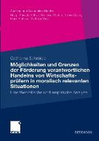 Abbildung von: Möglichkeiten und Grenzen der Förderung verantwortlichen Handelns von Wirtschaftsprüfern in moralisch relevanten Situationen - Springer Gabler