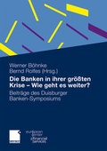 Cover: Die Banken in ihrer gr&ouml;&szlig;ten Krise - Wie geht es weiter? - Springer Gabler