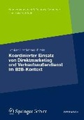 Cover: Koordinierter Einsatz von Direktmarketing und Verkaufsau&szlig;endienst im B2B-Kontext - Springer Gabler