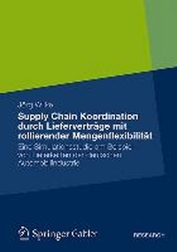 Abbildung von: Supply Chain Koordination durch Lieferverträge mit rollierender Mengenflexibilität - Springer Gabler