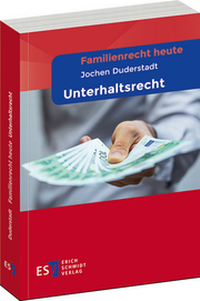 Abbildung von: Familienrecht heute: Unterhaltsrecht - Erich Schmidt Verlag