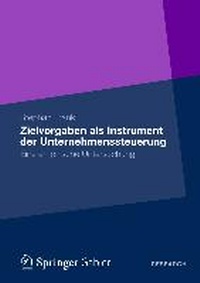 Abbildung von: Zielvorgaben als Instrument der Unternehmenssteuerung - Springer Gabler