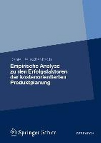 Abbildung von: Empirische Analyse zu den Erfolgsfaktoren der kostenorientierten Produktplanung - Springer Gabler
