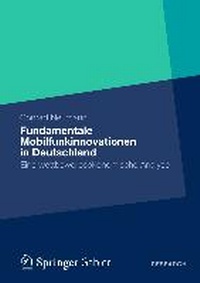 Abbildung von: Fundamentale Mobilfunkinnovationen in Deutschland - Springer Gabler