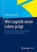 Cover: Wie Logistik unser Leben pr&auml;gt - Springer Gabler