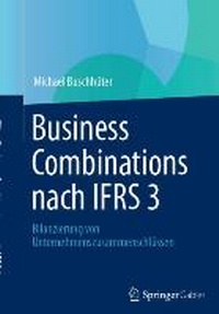 Enlarge image Cover: Business Combinations nach IFRS 3 - Springer Gabler