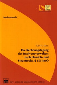 Abbildung von: Die Rechnungslegung des Insolvenzverwalters nach Handels- und Steuerrecht, § 155 InsO - BWV Berliner Wissenschafts-Verlag