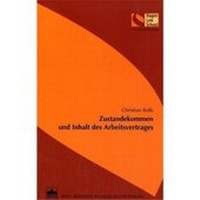 Abbildung von: Zustandekommen und Inhalt des Arbeitsvertrages - BWV Berliner Wissenschafts-Verlag