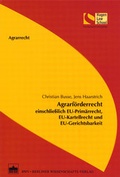 Cover: Agrarf&ouml;rderrecht einschlie&szlig;lich EU-Prim&auml;rrecht, EU-Kartellrecht und EU-Gerichtsbarkeit - BWV Berliner Wissenschafts-Verlag