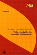 Cover: Weinrecht, Jagdrecht, Forstrecht, Fischereirecht - BWV Berliner Wissenschafts-Verlag