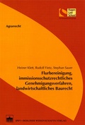 Bild: Flurbereinigung, immissionsschutzrechtliches Genehmigungsverfahren, landwirtschaftliches Baurecht - BWV Berliner Wissenschafts-Verlag