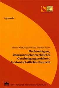 Abbildung von: Flurbereinigung, immissionsschutzrechtliches Genehmigungsverfahren, landwirtschaftliches Baurecht - BWV Berliner Wissenschafts-Verlag
